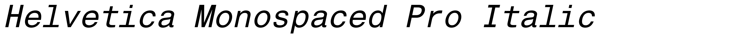 Helvetica Monospaced Pro Italic